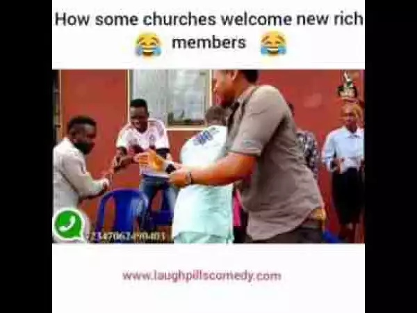 Video: Laughpills Comedy – How Some Churches Welcome New Rich Members